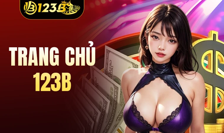 Trang chủ 29 123B - Nhà Cái 123 B - Trang Chủ Cá Cược Casino Online Số 1